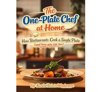 The One-Plate Chef at Home: How Restaurants Cook a Single Plate (and How You Can Too)