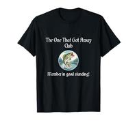 The One That Got Away Club T-Shirt