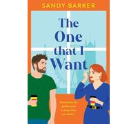 The One That I Want: A gorgeously feel-good, romantic comedy from bestseller Sandy Barker