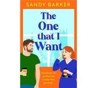 The One That I Want - Sandy Barker - Boldwood Books Ltd - Livre en Anglais - Hardback Sandy BarkerSandy Barker (Auteur)