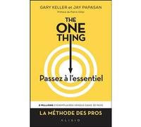 The one thing Gary Keller (Auteur), Jay Papasan (Auteur), Pierre Ollier (Préface), Cédric Perdereau (Traduction)