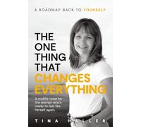 The One Thing That Changes Everything: A midlife reset for the woman who’s ready to feel like herself again.