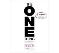 The One Thing: The Surprisingly Simple Truth Behind Extraordinary Results