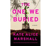 The One We Buried A Novel - Kate Alice Marshall - Flatiron Books: Pine & Cedar - ebook (ePub) - Livre