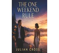 The One Weekend Rule: One weekend. No strings. No falling in love. contemporary romance vacation romance emotional slow burn love story