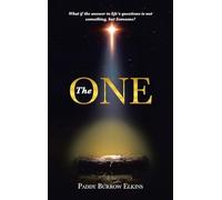 The ONE: What if the answer to life's questions is not something, but Someone?