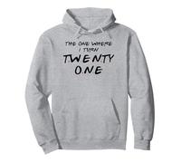 The One Where I Turn Twenty-One, 21e Anniversaire Sweat à Capuche