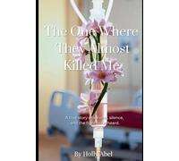 The One Where They Almost Killed Me