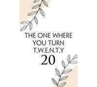 The one where you turn twenty: Funny Notebook with Quote On Background For Coworkers, Boss, Employees, Work Colleagues, Birthday, Secret Santa (110 page - 6x9 in)
