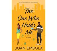 The One Who Holds Me: A Christian Second Chance Romance: A Christian Second Chance Romance