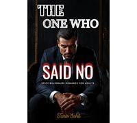 The One Who Said No: Spicy billionaire romance book for adults