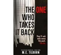 The One Who Takes It Back: The final book in the thrilling Outlier Chronicles series