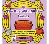 The One With All the Colors: A Bold and Easy Coloring Book of Iconic 90s Sitcom Memories: Large Print & Simple Designs for Adults and Teens (Volume 1)