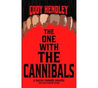 The One With the Cannibals: A Horror Comedy Novella Like Your Favorite Sitcom... If Everyone Was a Cannibal