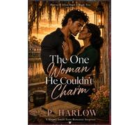 THE ONE WOMAN HE COULDN’T CHARM: A Steamy Small-Town Romantic Suspense