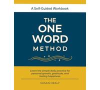 The One Word Method: A Self-Guided Workbook