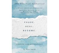 The One Year Sabbatical: Pause. Heal. Become.: A Guided Christian Journal for Spiritual Growth, Self-Discovery & Emotional Healing