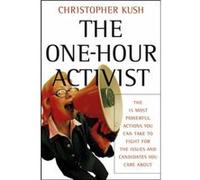 The OneHour Activist by Kush & Christopher Washington & DC. Christopher Kush (Auteur)