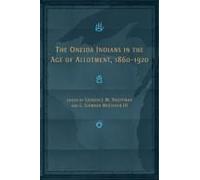 The Oneida Indians In The Age Of Allotment, 1860-1920