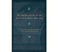 The Oneida Indians in the Age of Allotment, 1860-1920, The Civilization of the American Indian Series, 253 Laurence M. Hauptman (Auteur)
