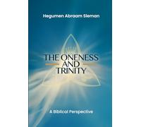 The Oneness and Trinity: A Biblical Perspective