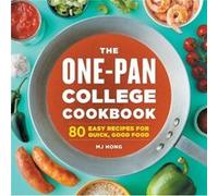 The OnePan College Cookbook 80 Easy Recipes for Quick Good Food by Mj Hong Mj Hong (Auteur)