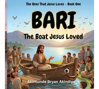 The Ones That Jesus Loves - Book One: Bari: the Boat Jesus Loved