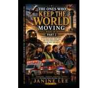 The Ones Who Keep The World Moving- Part 2: Never Forgotten