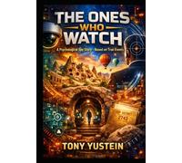 The Ones Who Watch: A Psychological Spy Story Based on True Events
