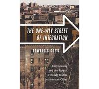 The OneWay Street of Integration by Edward G. Goetz Edward G. Goetz (Auteur)