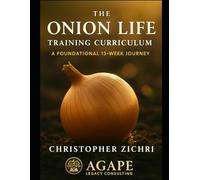 The Onion Life Training Curriculum: A Foundational 13-Week Journey