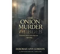 The Onion Murder: Sometimes there's more than one right thing...