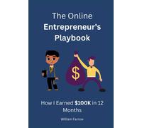 The Online Entrepreneur's Playbook: How I Earned $100k In 12 Months