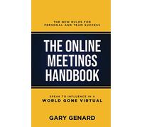 The Online Meetings Handbook: The New Rules for Personal and Team Success