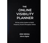 The Online Visibility Planner: A 90-Day System to Plan, Track, and Grow Online Visibility