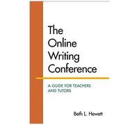 The Online Writing Conference: A Guide For Teachers And Tutors