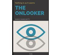 The Onlooker: Nothing Is As It Seems