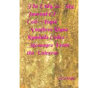 The Only. 10. My Journal Of God+Angel Numbers Signs Symbols Codes + Messages From the Universe
