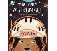 The Only Astronaut by Mahak Jain Mahak Jain (Auteur)