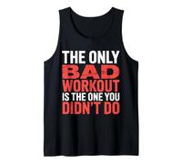 The Only Bad Workout is The One You Didn't Do |- Débardeur