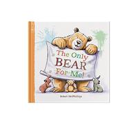 The Only Bear For Me: A fun book about a child's best friend - the teddy bear