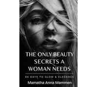 The Only Beauty Secrets A Woman Needs