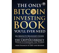 The Only Bitcoin Investing Book You'll Ever Need