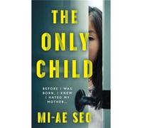 The Only Child by Miae Seo Miae Seo (Auteur)