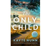 The Only Child: The utterly compelling and heartbreaking novel from the bestselling author of The Botanist's Daughter
