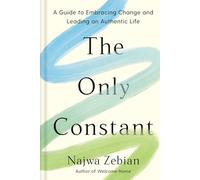 La seule constante – Guide pour embrasser le changement et mener une vie authentique