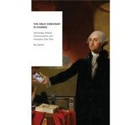 The Only Constant is Change by Epstein Ben Assistant Professor of Political Science Assistant Professor of Political Science DePaul University Hardcover B Epstein Ben Assistant Professor of Political 