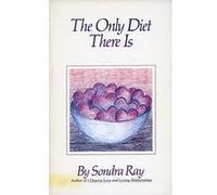 The Only Diet There Is Sondra Ray (Auteur)