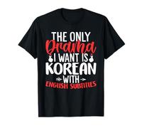 The Only Drama I Want is Korean Funny Drama Lovers T-Shirt