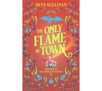 The Only Flame in Town (A Paranormal Cozy Mystery)